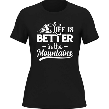 Hiking Life Is Better In The Mountains T-Shirt for Women